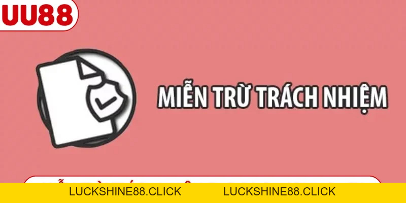 Tổng Hợp 4 Miễn Trừ Trách Nhiệm UU88 - Cá Cược An Toàn