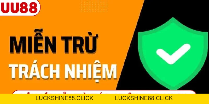 Tổng Hợp 4 Miễn Trừ Trách Nhiệm UU88 - Cá Cược An Toàn
